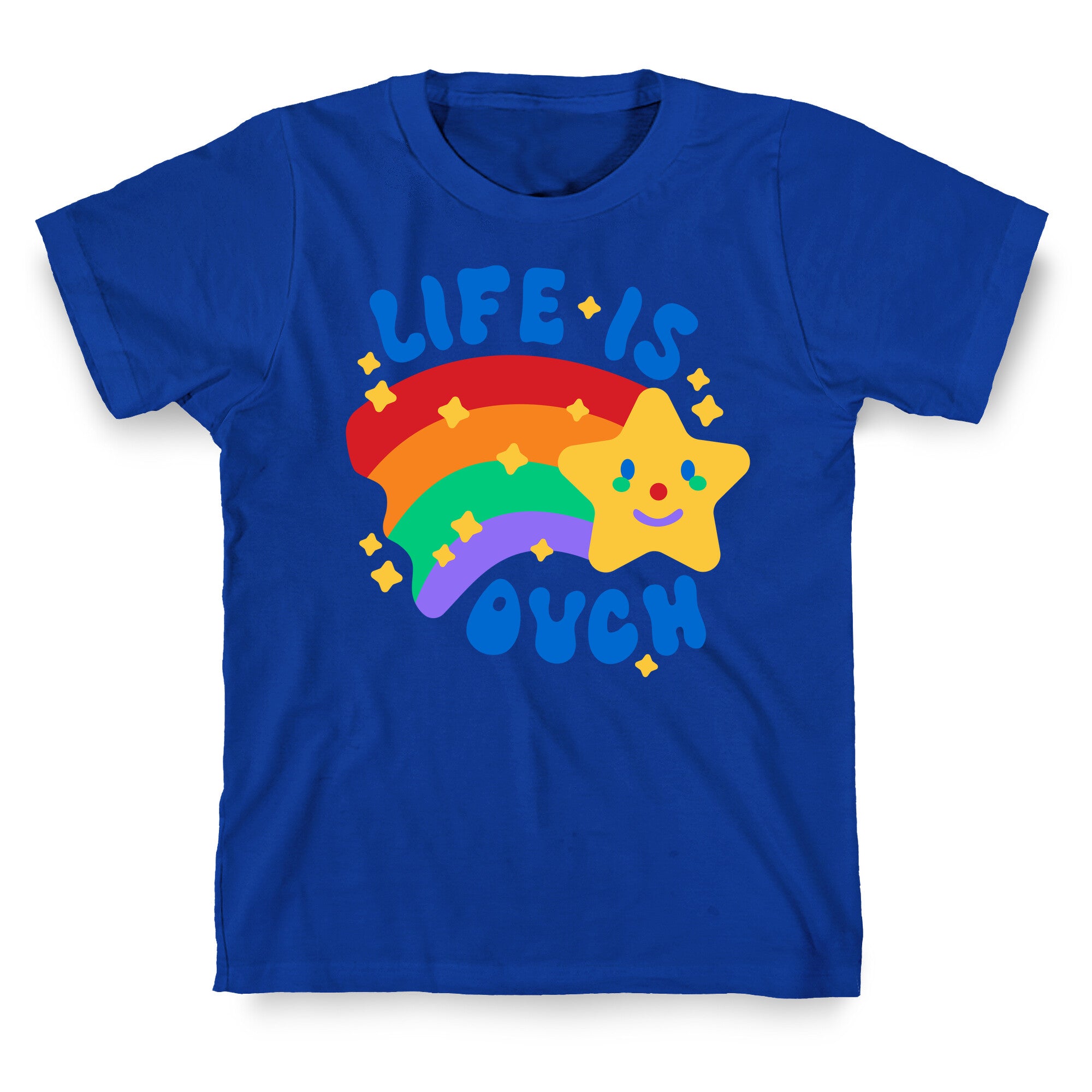 Life Is Ouch Shooting Star T-Shirt
